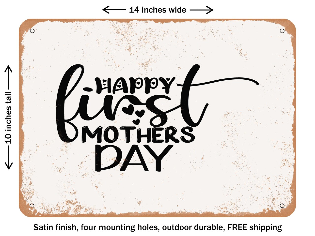 DECORATIVE METAL SIGN - Happy First Mothers Day - 2 - Vintage Rusty Look
